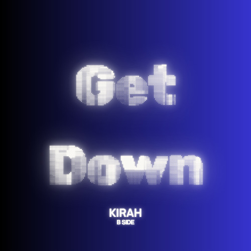 KIRAH (B-Side) - Get Down (Original Mix) FREEDL