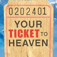 [Read] EPUB KINDLE PDF EBOOK Your Ticket to Heaven (Pack of 25) by  Sumner Wemp 📒