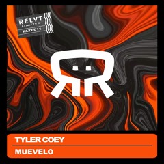 Tyler Coey - Muevelo ( Original Mix ) [Relyt Limited]