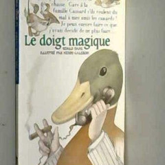 [View] PDF 📙 Le doigt magique (FOLIO CADET BLEU) by  Roald Dahl,Henri Galeron,Marie-
