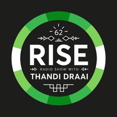 RISE Radio Show Vol. 62 | Mixed By Thandi Draai