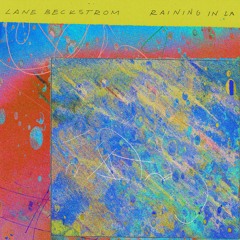 Lane Beckstrom "Raining In L.A."