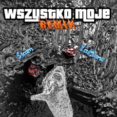 Skam + YoMane = WSZYSTKO MOJE !REMIX!