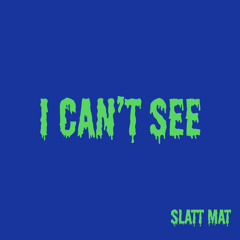 i can't see