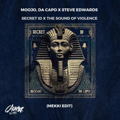 Moojo, Da Capo x Steve Edwards - Secret ID x The Sound Of Violence (Mekki Edit)