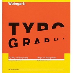 <FREE>^PDF Wolfgang Weingart: My Way to Typography by Wolfgang Weingart PDF Mobi
