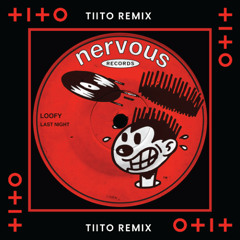 Last Night - Loofy (TIITO Remix)