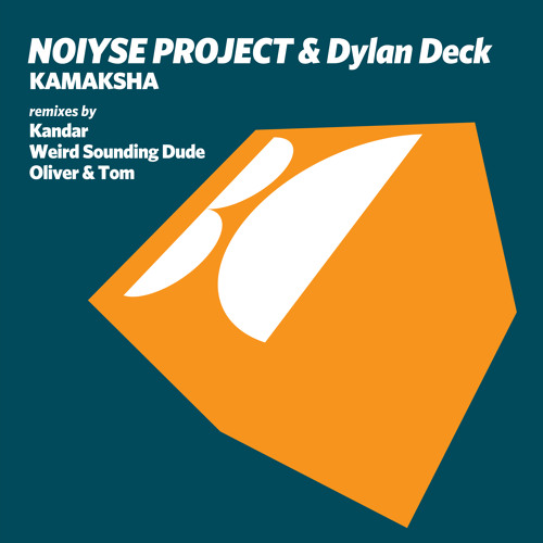 NOIYSE PROJECT & Dylan Deck - Kamaksha (Oliver & Tom Remix)