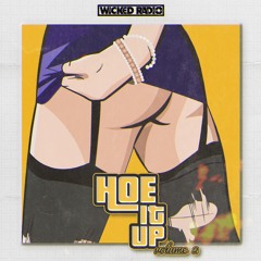 WICKED RADIO (EP 4): Ratchet Mix "HOE IT UP MIX vol. 2"