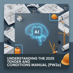Understanding the 2025 Tender and Conditions Manual (PW2a) – A Clear, AI-Powered Guide