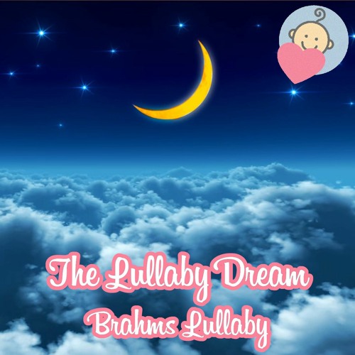 Stream Brahms Lullaby for Babies to go to sleep instrumental | Baby lullaby  songs go to sleep 10 min. long by The Lullaby World | Listen online for  free on SoundCloud