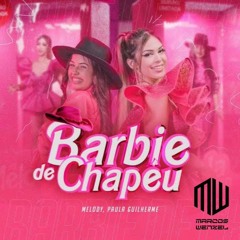 Melody & Paula - Barbie De Chapéu (Marcos Wenzel Remix)