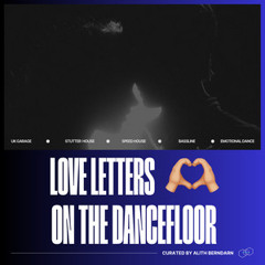 love letters on the dancefloor: emotional dance / uk garage / speed house 2025
