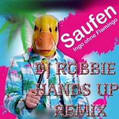 Ingo Ohne Flamingo - Saufen,Morgens,Mittags Abends (Dj Robbie Hands Up Remix)