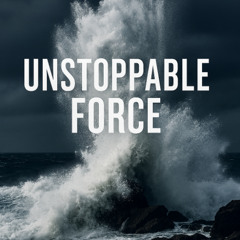 Unstoppable Force