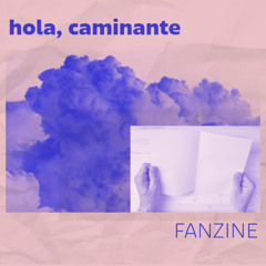 Hola caminante - Fanzine