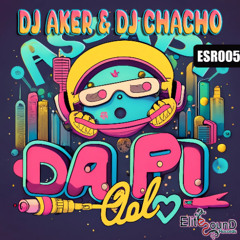 Dj Aker & Dj Chacho - Aspi Dapi