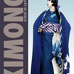 [ACCESS] PDF 📗 Kimono: Kyoto to Catwalk by  Anna Jackson EBOOK EPUB KINDLE PDF