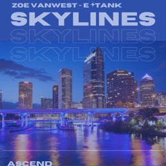 Zoe VanWest & E*Tank - Skylines