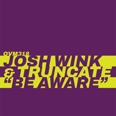 Be Aware (Truncate Mix)