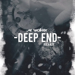 Mr walker Deep End (Remix)
