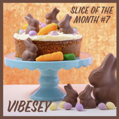 Slice of The Month #7 - Vibesey