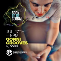 GONNi Grooves on Ibiza Global Radio - 17/07/2022