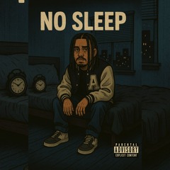 No Sleep (Prod. Dontcrysloan)