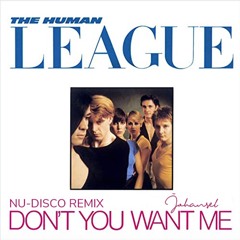 Dont You Want Me - (Johansel Nu-Disco Remix) - The Human League - 118 bpm