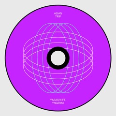 Yasashi - Asian Trip ft. Yngrma