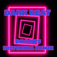 DARK BEAT (DROOPS DISTURBIA REMIX) - JOEL FLETCHER, REECE LOW, K3ONI, CHALANT & DROOPS