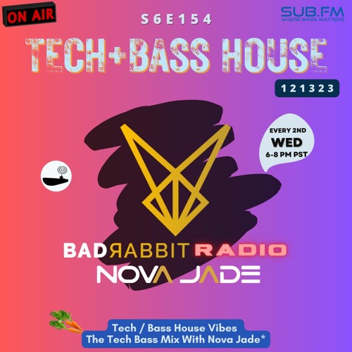 Bad Rabbit Radio S6 EP154 With Nova Jade - 13 Dec 2023