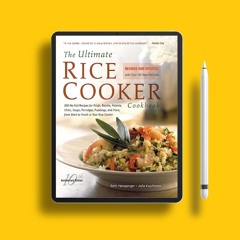 The Ultimate Rice Cooker Cookbook: 250 No-Fail Recipes for Pilafs, Risottos, Polenta, Chilis, S