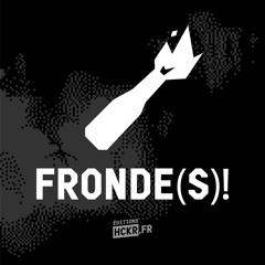 #3 💥 Fronde(s)!  — Extincteurs Rébellion !