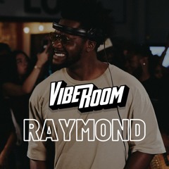 VIBEROOM | VIBE SESSIONS | RAYMOND ( R&B/HOUSE/UK FUNKY)