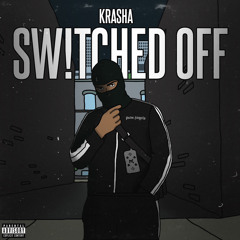 KRASHA - SWITCHED OFF