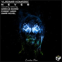 Vladimir Komazec - Never (Original Mix) Preview