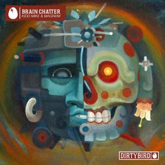 Kidd Mike & MAGNVM! - Brain Chatter [DIRTYBIRD]