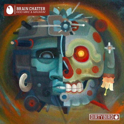 Kidd Mike & MAGNVM! - Brain Chatter [DIRTYBIRD]