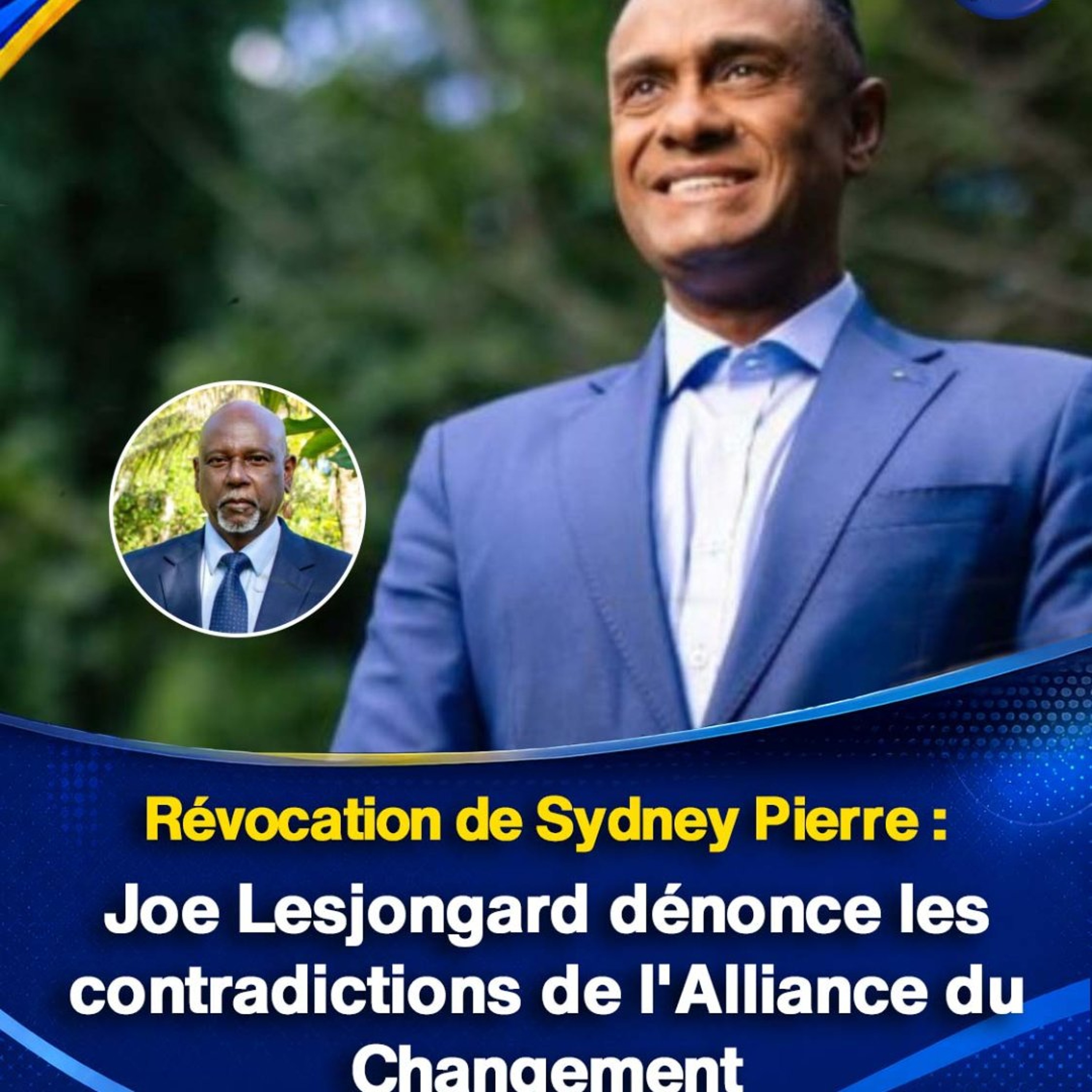 Révocation de Sydney Pierre : Joe Lesjongard dénonce les contradictions de l'Alliance du Changement episode artwork