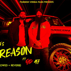 No Reason (Slowed + Reverb) : Parmish Verma & GD 47