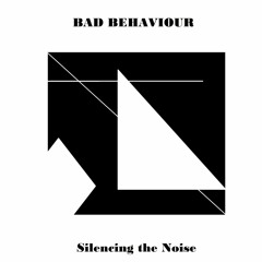 Bad Behaviour - Silencing the Noise
