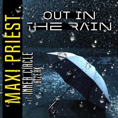 Out In The Rain - Maxi Priest ft Inner Circle & Bizerk