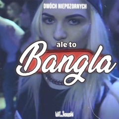 Dwóch Niepozornych - Ale To Bangla (WiT Kowski Bootleg)