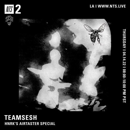 TeamSesh NTS 14th April 2022: Airtaster Special