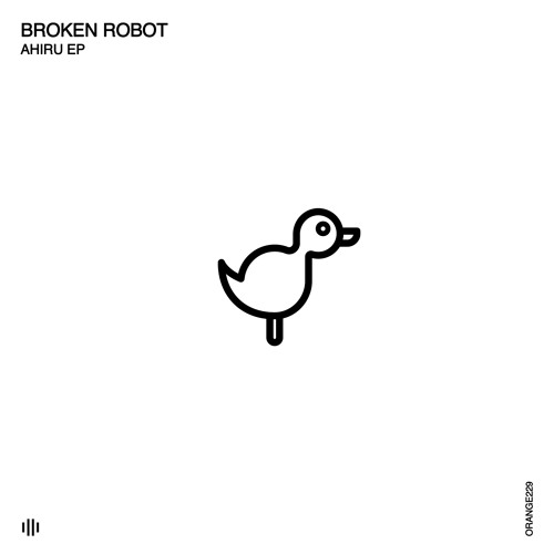 Broken Robot - Canard (Original Mix) [Orange Recordings] - ORANGE229