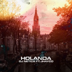 HOLANDA (FT. JHAYCO) - DJ NETICS REMIX