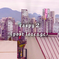 raspy 2 (post lozenge)(prod. by Emmanuel Yung & imregii)
