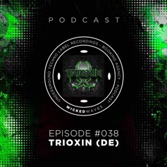 TRIOXIN (DE) @ WICKED WAVES Podcast #038 / 01.12.2022