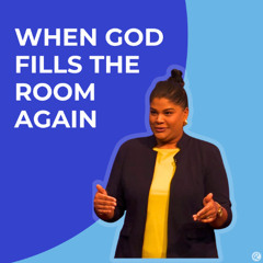 When God Fills The Room Again